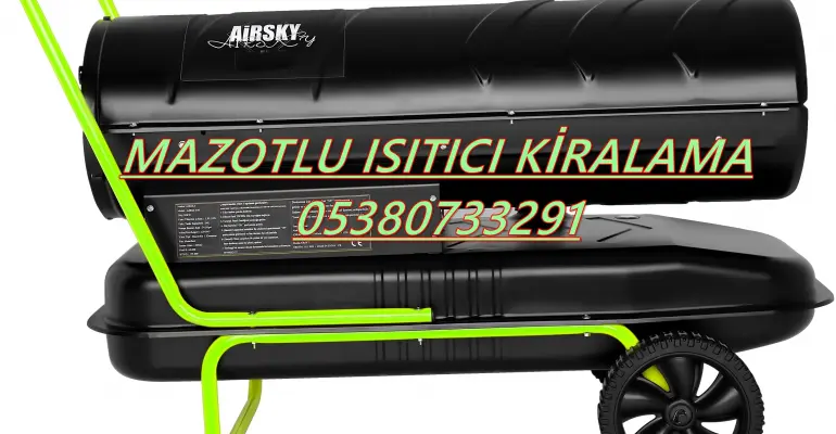 Çanakkale-Çankırı-Çorum-Denizli ISIMAK MAZOTLU ISITICI KİRALAMA