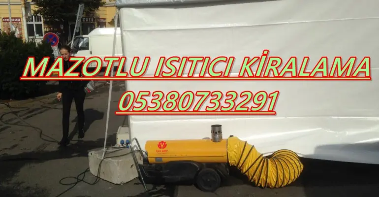 Diyarbakır-Düzce-Edirne-Elazığ ISIMAK MAZOTLU ISITICI KİRALAMA
