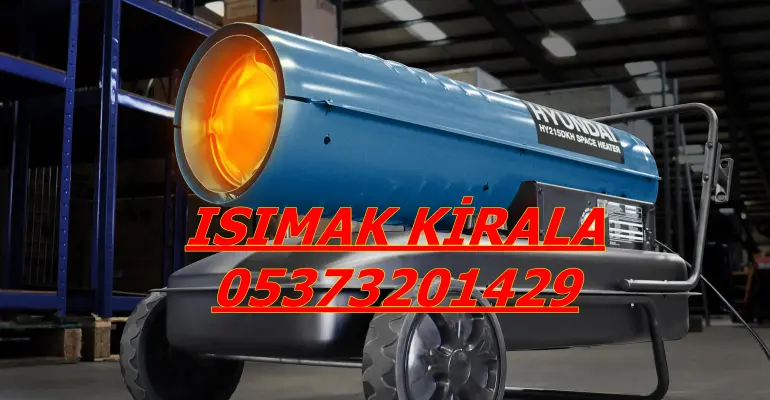 ISIMAK ISITICI KİRALAMA Ankara-Balıkesir-Isparta-Karaman