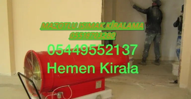Isparta-Mersin-İstanbul-İzmir MAZOTLU ISITICI KİRALAMA