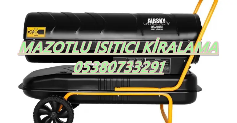 MAZOTLU ISITICI KİRALAMA Zonguldak-İstanbul-Antalya-Karaman-Kırıkkale